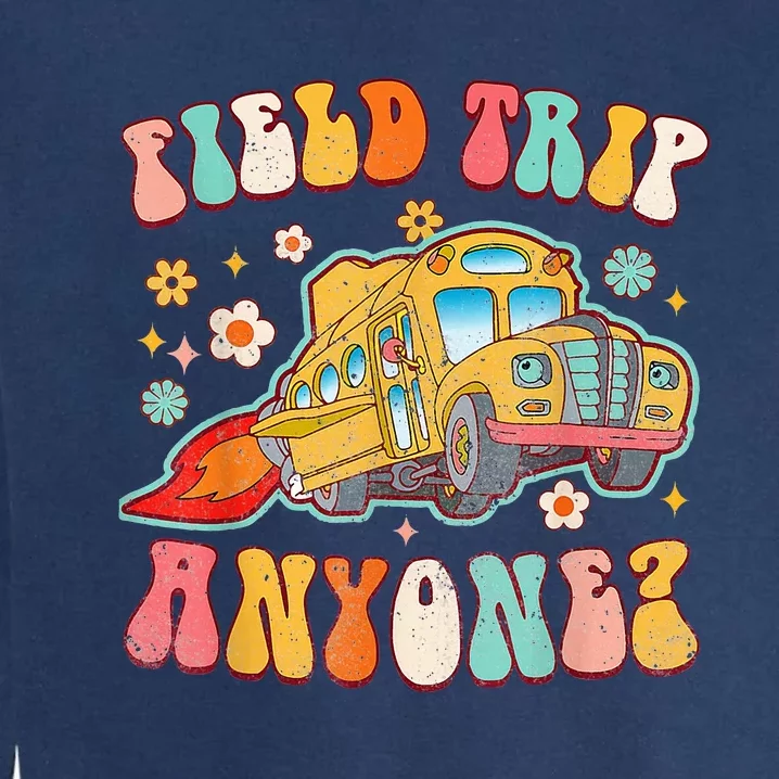 Field Trip Anyone Groovy School Bus Driver Garment-Dyed Sweatshirt