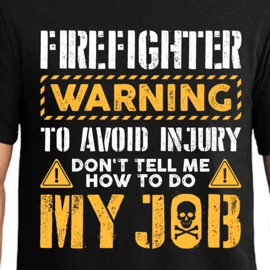 Firefighter To Avoid Injury DonT Tell Me How To Do My Job Gift Pajama Set