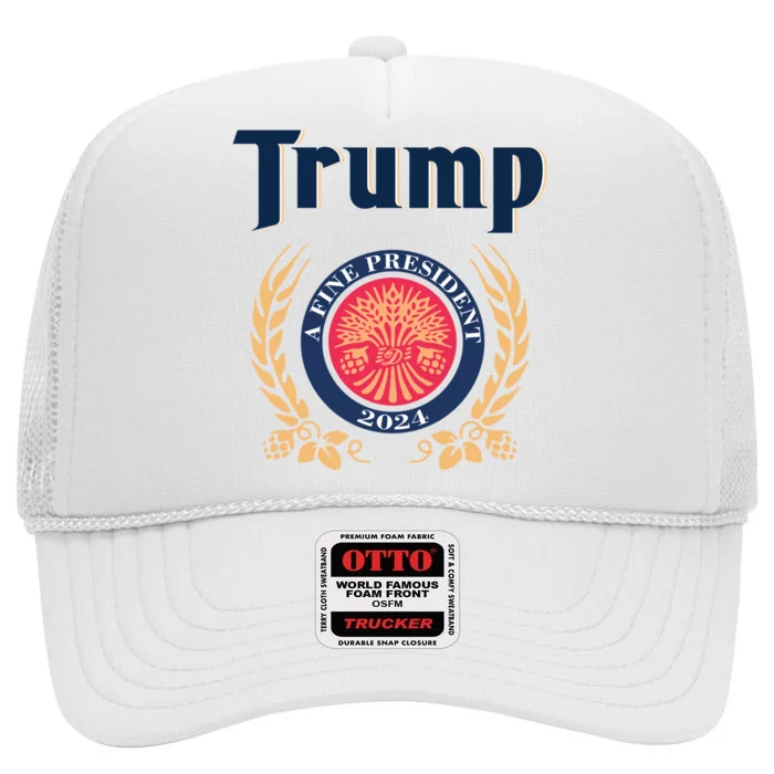 Funny Trump A Fine President 2024 Gift High Crown Mesh Trucker Hat