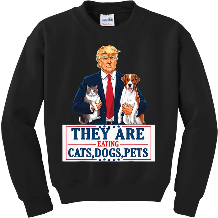 Funny They Are Eating The Dogs The Cats The Pets Trump 2024 Kids Sweatshirt