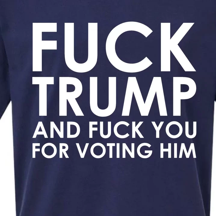 Fuck Trump And Fuck You For Voting For Him Sueded Cloud Jersey T-Shirt