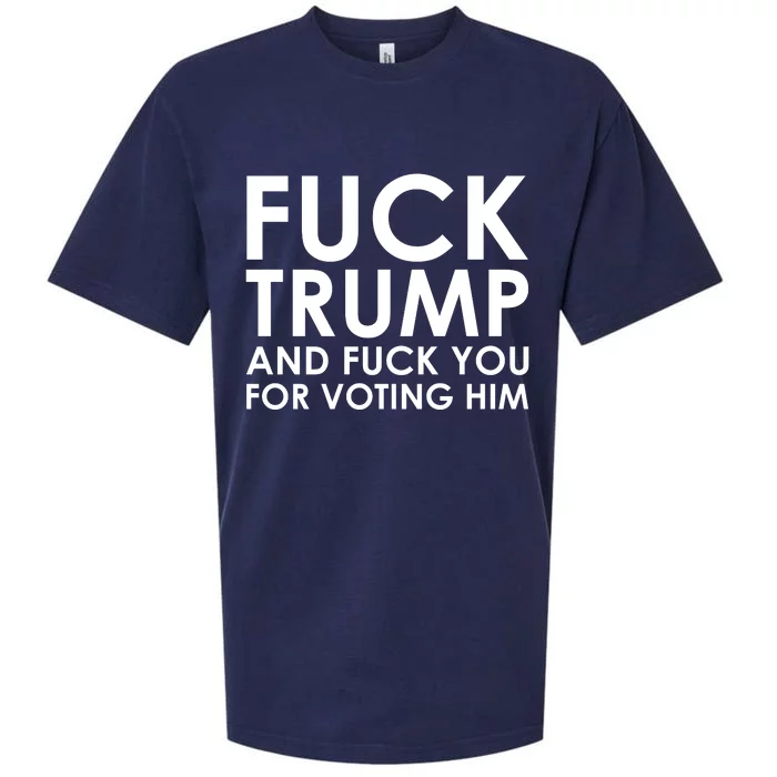 Fuck Trump And Fuck You For Voting For Him Sueded Cloud Jersey T-Shirt