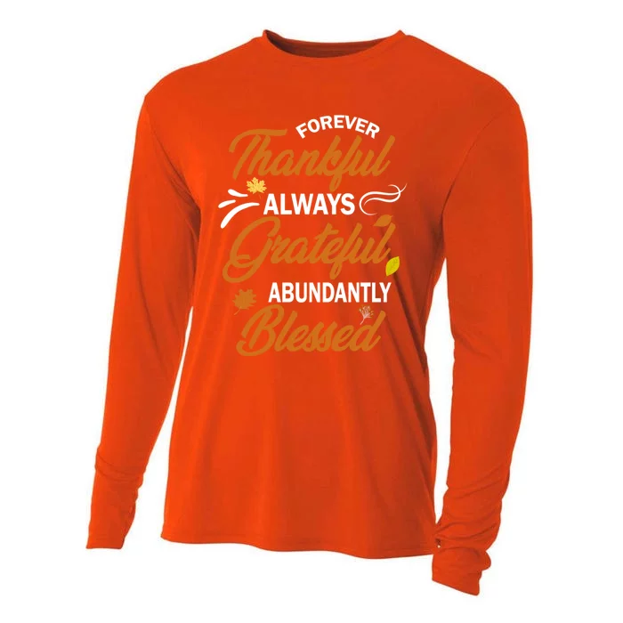 Forever Thankful Always Grateful Abundantly Blessed Gift Cute Gift Cooling Performance Long Sleeve Crew