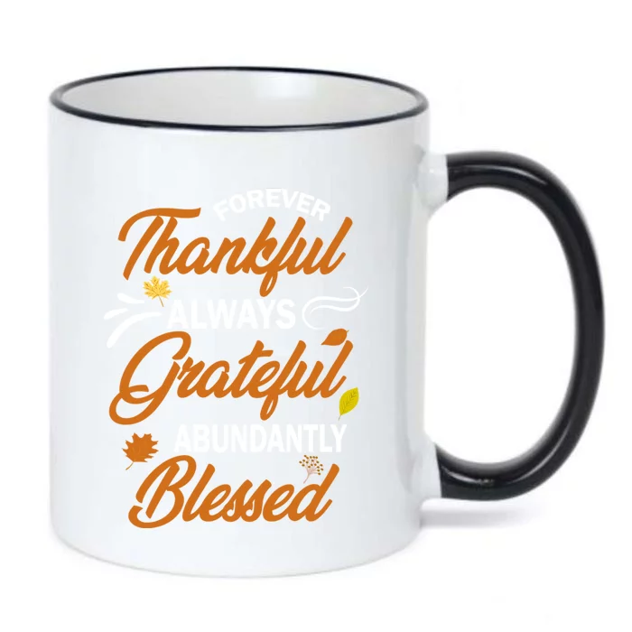 Forever Thankful Always Grateful Abundantly Blessed Gift Cute Gift Black Color Changing Mug