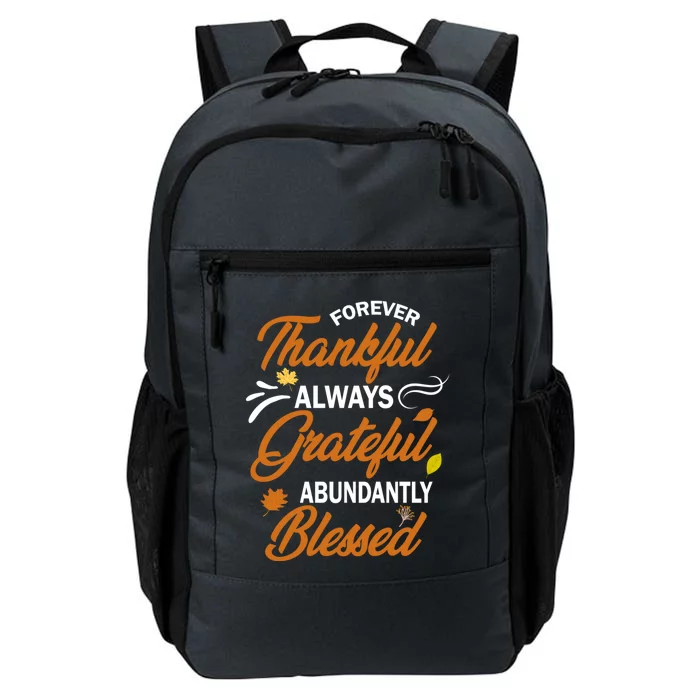 Forever Thankful Always Grateful Abundantly Blessed Gift Cute Gift Daily Commute Backpack