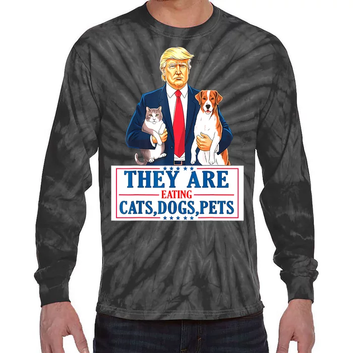 Funny They Are Eating The Dogs The Cats Gift Tie-Dye Long Sleeve Shirt