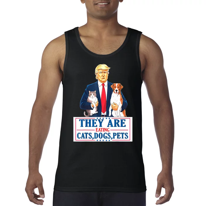 Funny They Are Eating The Dogs The Cats Gift Tank Top