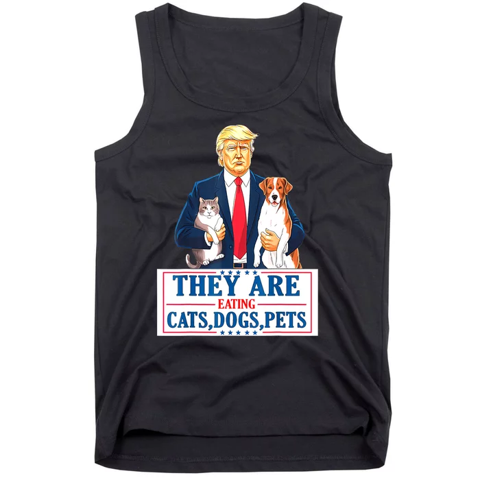 Funny They Are Eating The Dogs The Cats Gift Tank Top