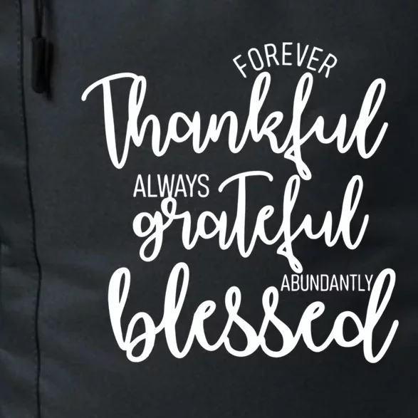 Forever Thankful Always Grateful Abundantly Thanksgiving Cute Gift Daily Commute Backpack