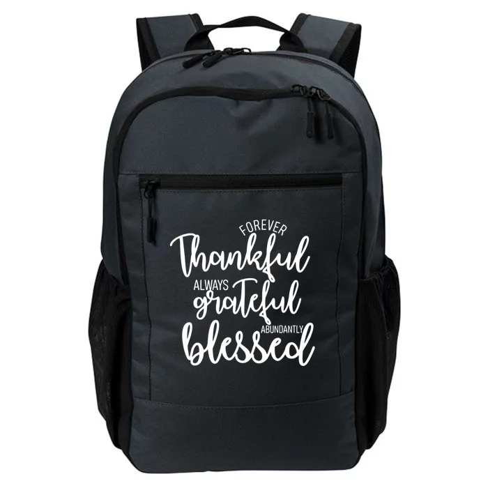 Forever Thankful Always Grateful Abundantly Thanksgiving Cute Gift Daily Commute Backpack