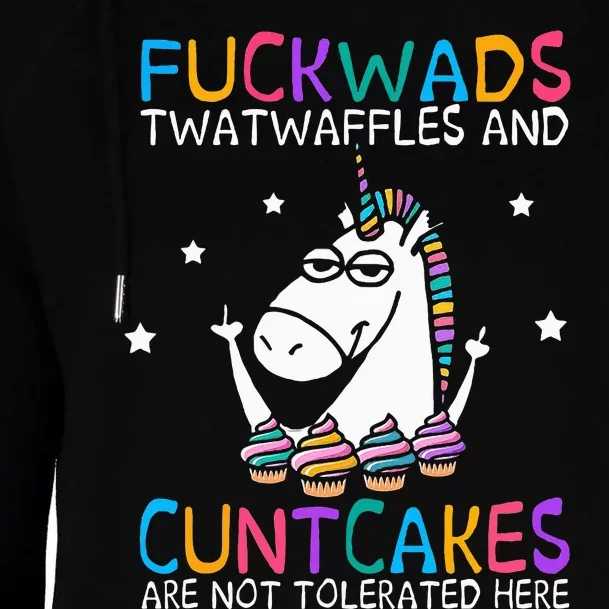 Fuckwads Twatwaffles And Cuntcakes Are Not Tolerated Here Womens Funnel Neck Pullover Hood