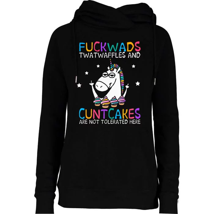 Fuckwads Twatwaffles And Cuntcakes Are Not Tolerated Here Womens Funnel Neck Pullover Hood