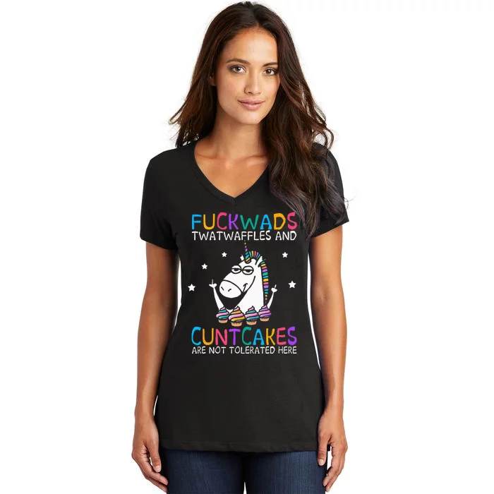 Fuckwads Twatwaffles And Cuntcakes Are Not Tolerated Here Women's V-Neck T-Shirt