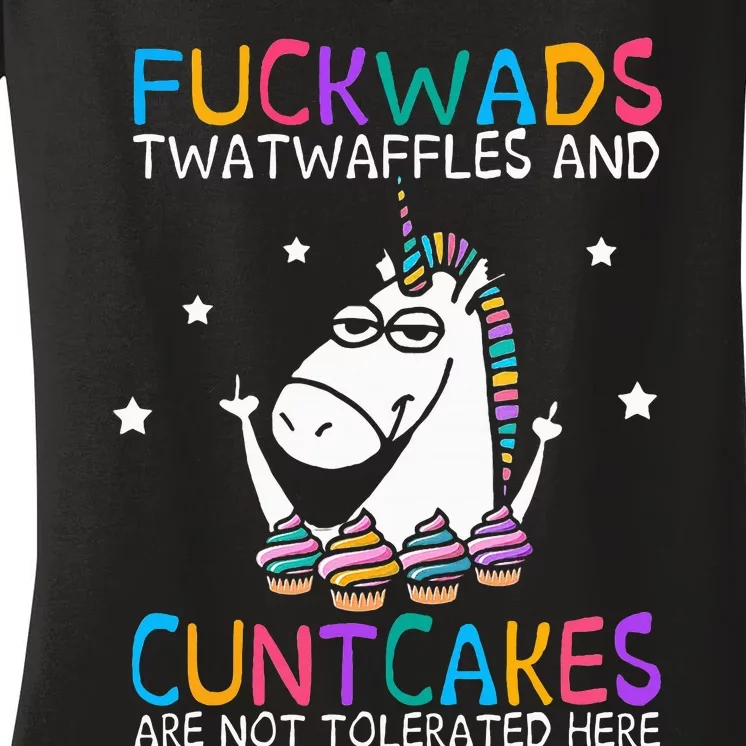 Fuckwads Twatwaffles And Cuntcakes Are Not Tolerated Here Women's V-Neck T-Shirt