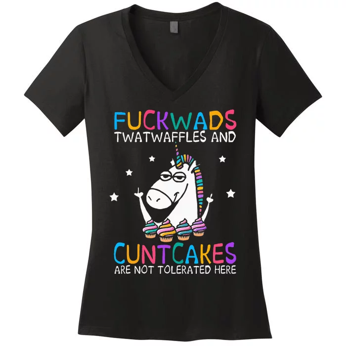 Fuckwads Twatwaffles And Cuntcakes Are Not Tolerated Here Women's V-Neck T-Shirt