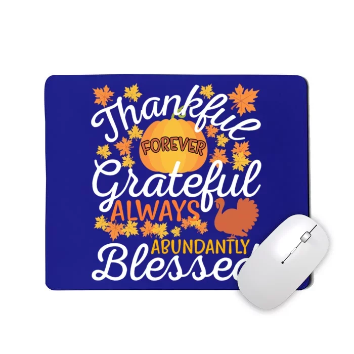 Forever Thankful Always Grateful Abundantly Blessed Gift Mousepad