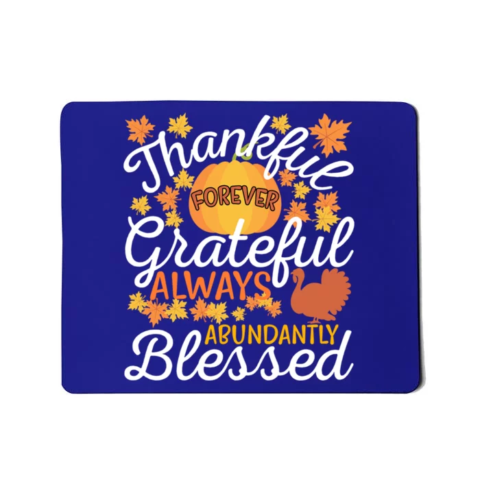 Forever Thankful Always Grateful Abundantly Blessed Gift Mousepad