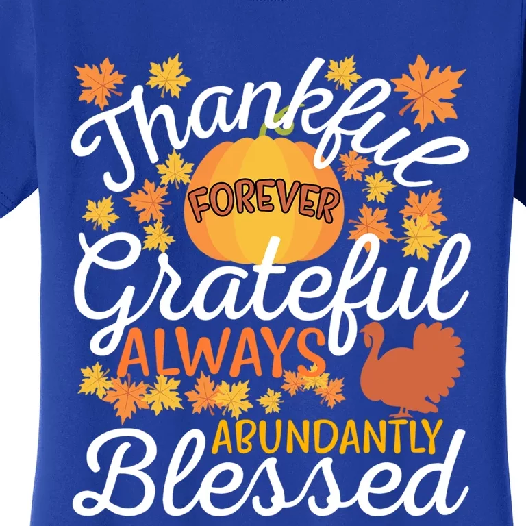 Forever Thankful Always Grateful Abundantly Blessed Gift Women's T-Shirt