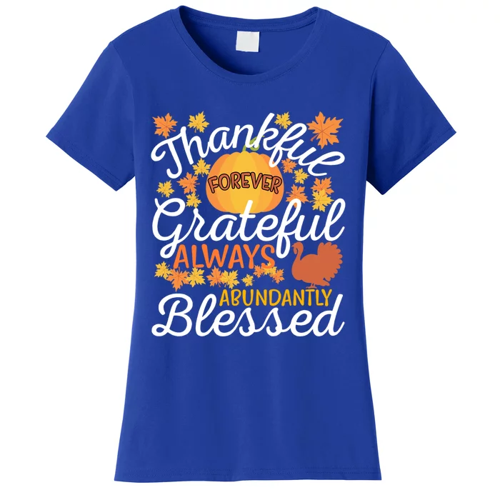 Forever Thankful Always Grateful Abundantly Blessed Gift Women's T-Shirt