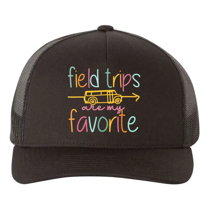 Field Trips Are My Favorite Teacher School Field Trip Yupoong Adult 5-Panel Trucker Hat