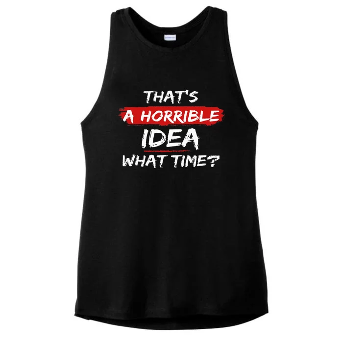 Funny That's A Horrible Idea What Time Vintage Ladies Tri-Blend Wicking Tank