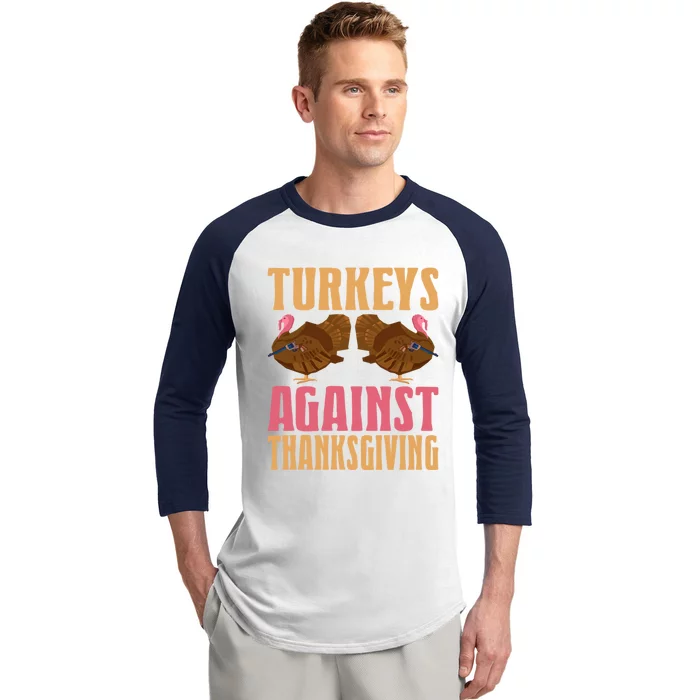 Funny Turkeys Against Thanksgiving Holiday Gift Design Meaningful Gift Baseball Sleeve Shirt