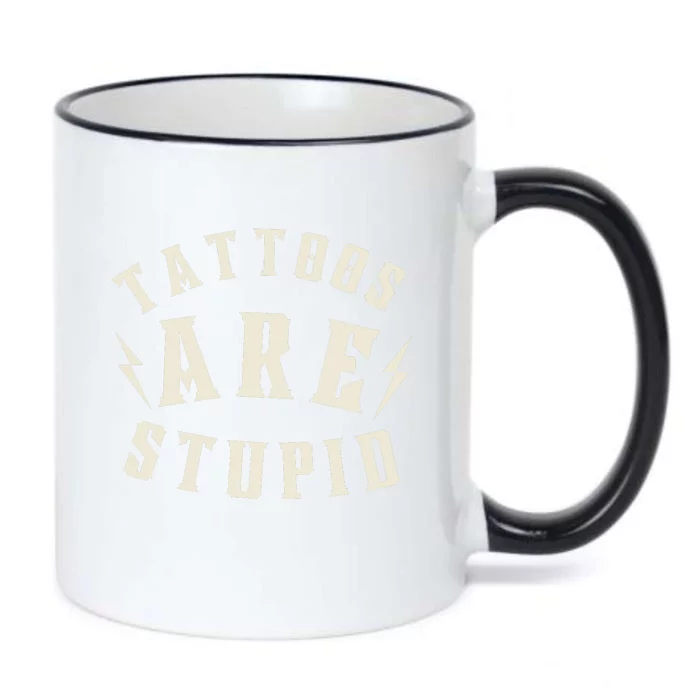 Funny Tattoos Are Stupid Black Color Changing Mug