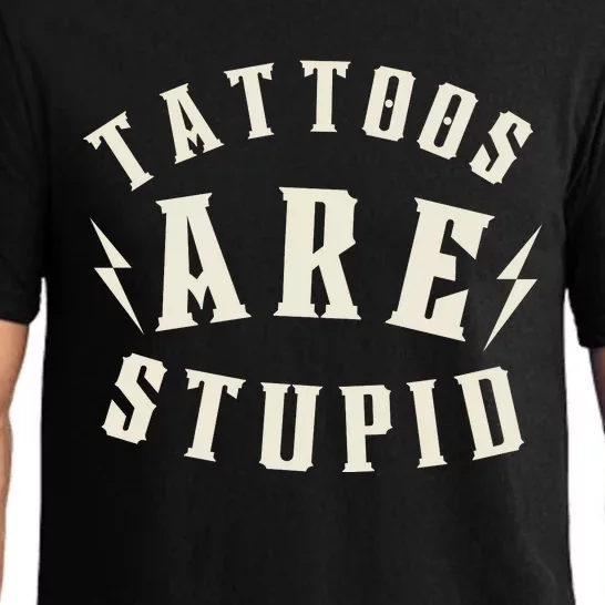 Funny Tattoos Are Stupid Pajama Set