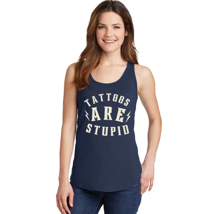 Funny Tattoos Are Stupid Ladies Essential Tank