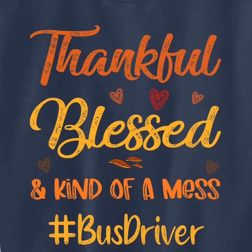 Funny Thankful And Blessed But Kind Of A Mess Novelty Gift Kids Sweatshirt