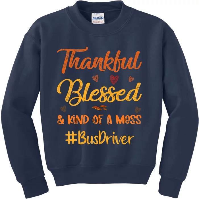 Funny Thankful And Blessed But Kind Of A Mess Novelty Gift Kids Sweatshirt