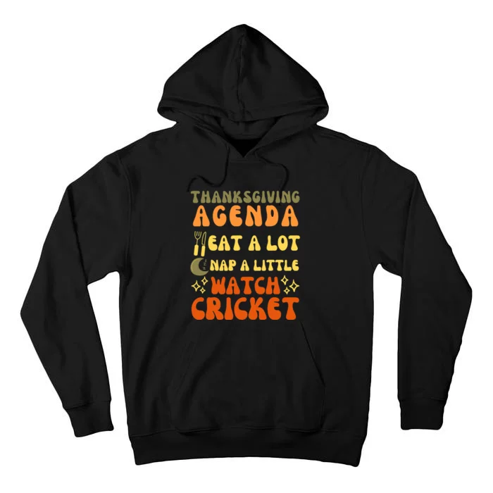 Funny Thanksgiving Agenda Eat Turkey Nap Watch Cricket Tall Hoodie