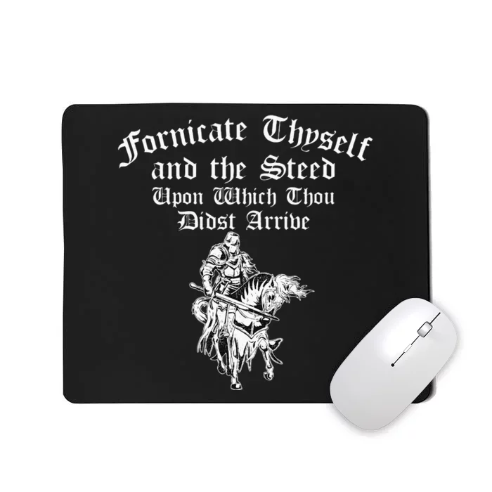 Fornicate Thyself And The Steed Upon Which Thou Didst Arrive Mousepad