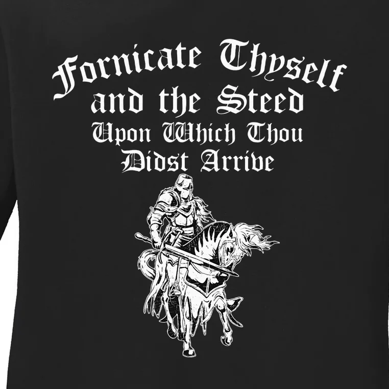 Fornicate Thyself And The Steed Upon Which Thou Didst Arrive Ladies Long Sleeve Shirt