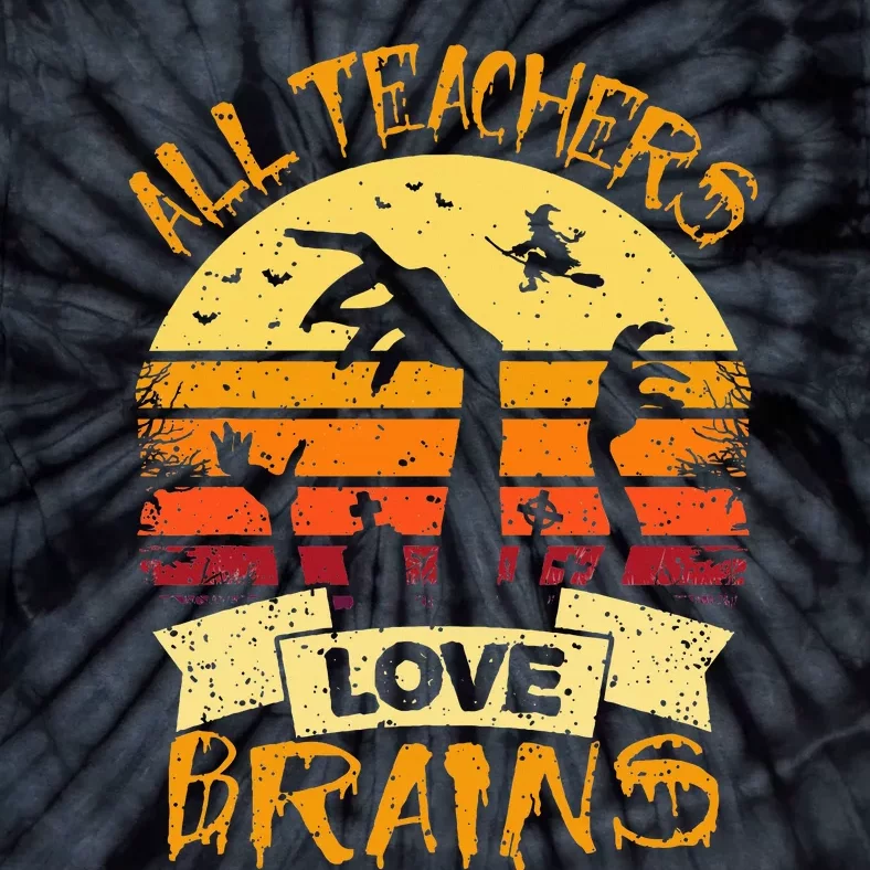 Funny Teacher All Teachers Love Brains Tie-Dye T-Shirt