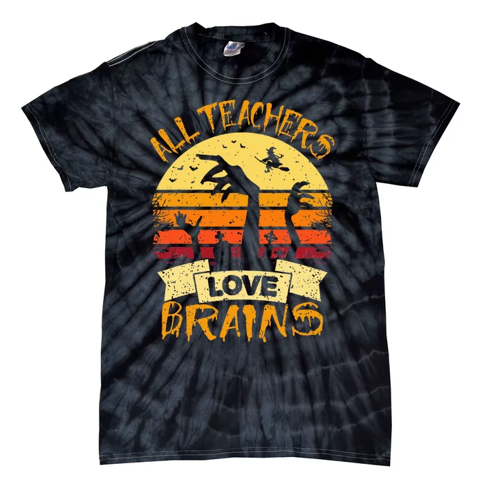 Funny Teacher All Teachers Love Brains Tie-Dye T-Shirt