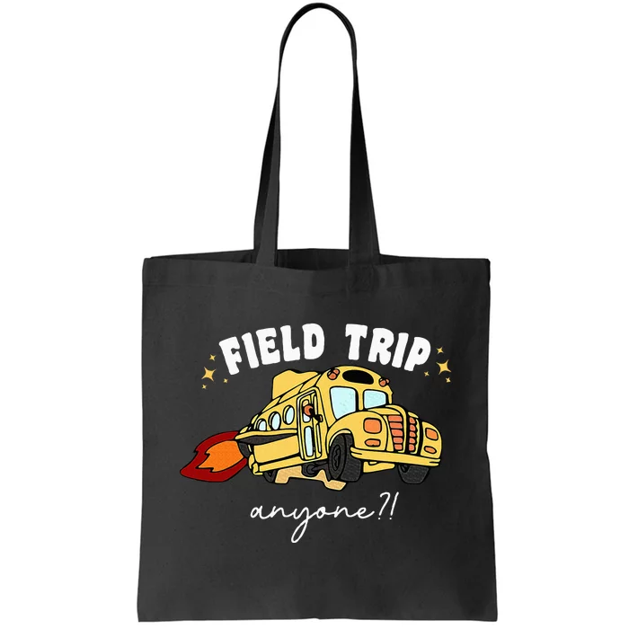 Field Trip Anyone Teacher Tote Bag