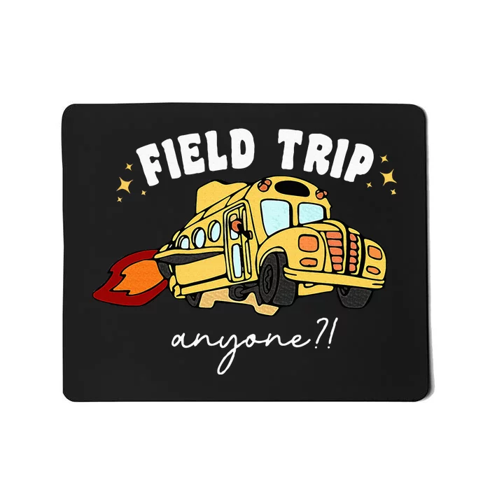 Field Trip Anyone Teacher Mousepad