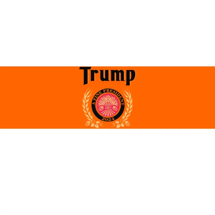 Funny Trump A Fine President 2024 Gift Bumper Sticker