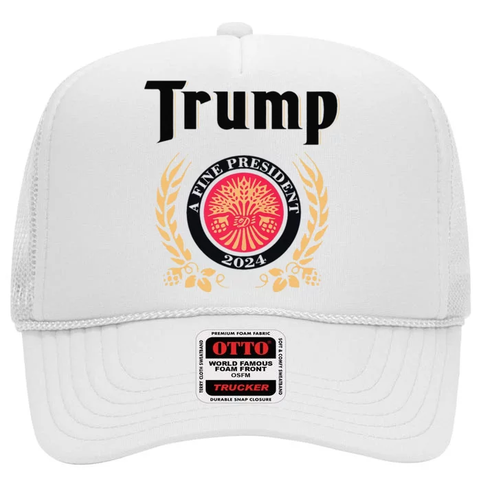 Funny Trump A Fine President 2024 Gift High Crown Mesh Trucker Hat