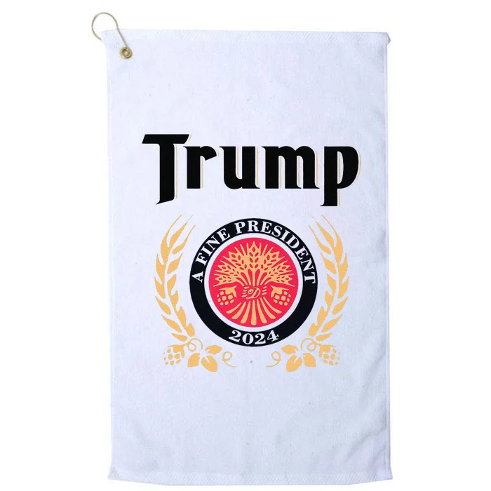 Funny Trump A Fine President 2024 Gift Platinum Collection Golf Towel