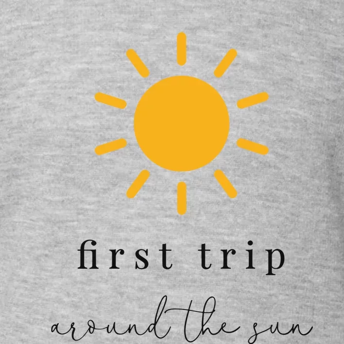 First Trip Around The Sun Toddler Sweatshirt