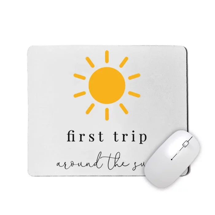 First Trip Around The Sun Mousepad