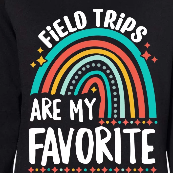 Field Trips Are My Favorite Cool Rainbow Field Trip School Womens California Wash Sweatshirt