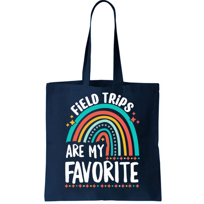 Field Trips Are My Favorite Cool Rainbow Field Trip School Tote Bag