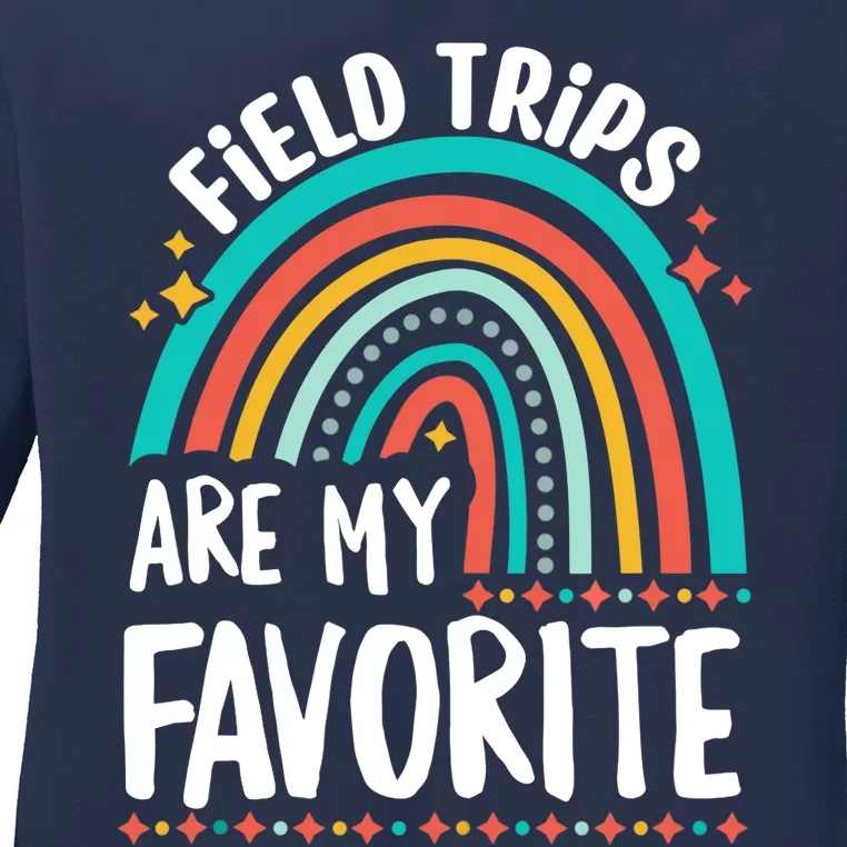 Field Trips Are My Favorite Cool Rainbow Field Trip School Ladies Long Sleeve Shirt