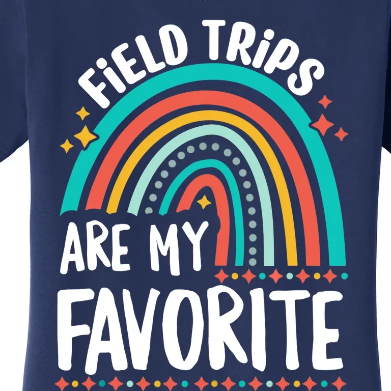 Field Trips Are My Favorite Cool Rainbow Field Trip School Women's T-Shirt