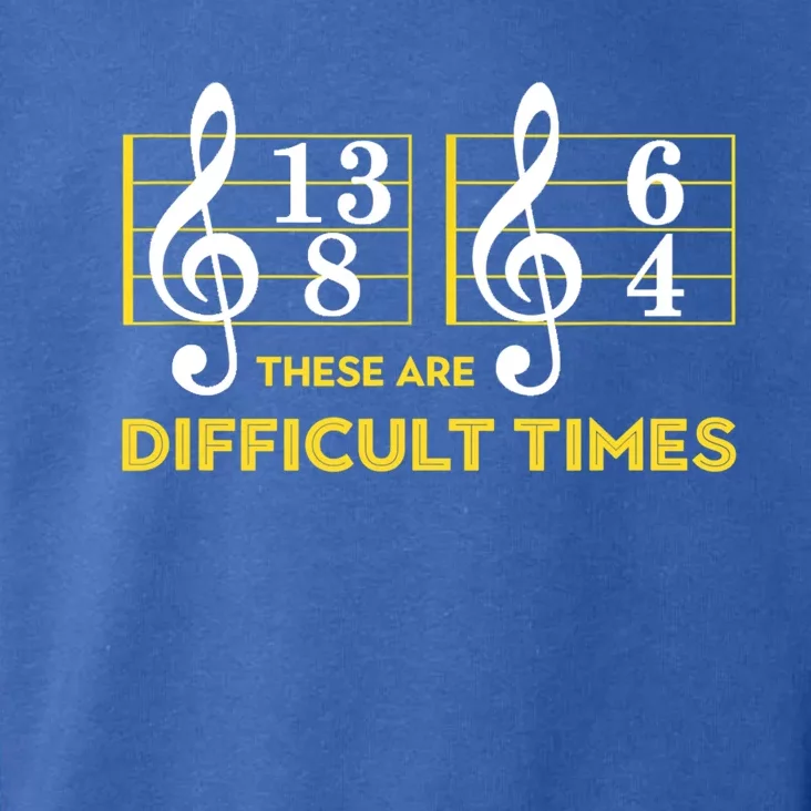 Funny These Are Difficult Times Gift Funny Music Lover Gift Toddler Hoodie