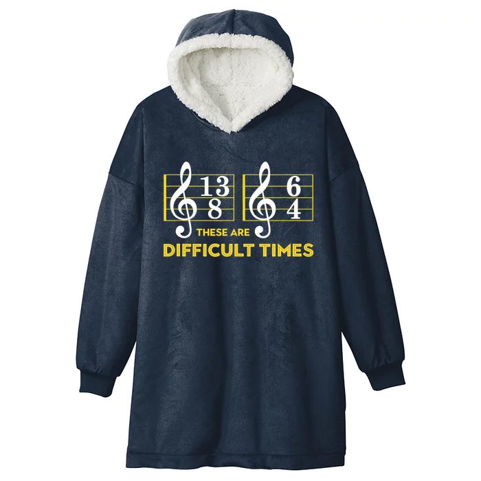 Funny These Are Difficult Times Gift Funny Music Lover Gift Hooded Wearable Blanket