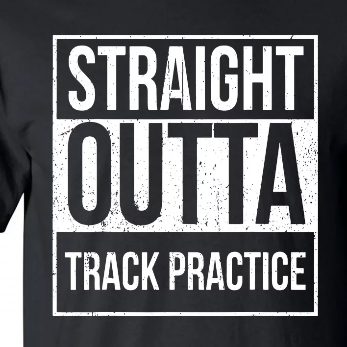 Funny Track And Field Design Straight Outta Track Practice Tall T-Shirt